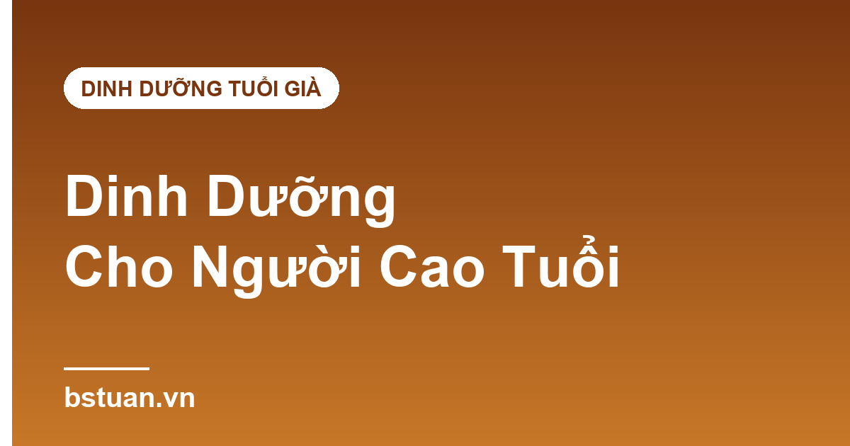 Dinh Dưỡng Cho Người Cao Tuổi: 8 Nguyên Tắc Ăn Uống Khỏe Mạnh